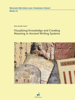 cover image of Visualizing Knowledge and Creating Meaning in Ancient Writing Systems